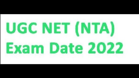UGC NET EXAM DATE 2022/ UGC NET DEC 2021 & JUNE 2022 EXAM DATE