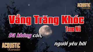 Vầng Trăng Khóc Karaoke - TONE NỮ | Karaoke Acoustic Guitar | Đã không còn, người yêu hỡi....