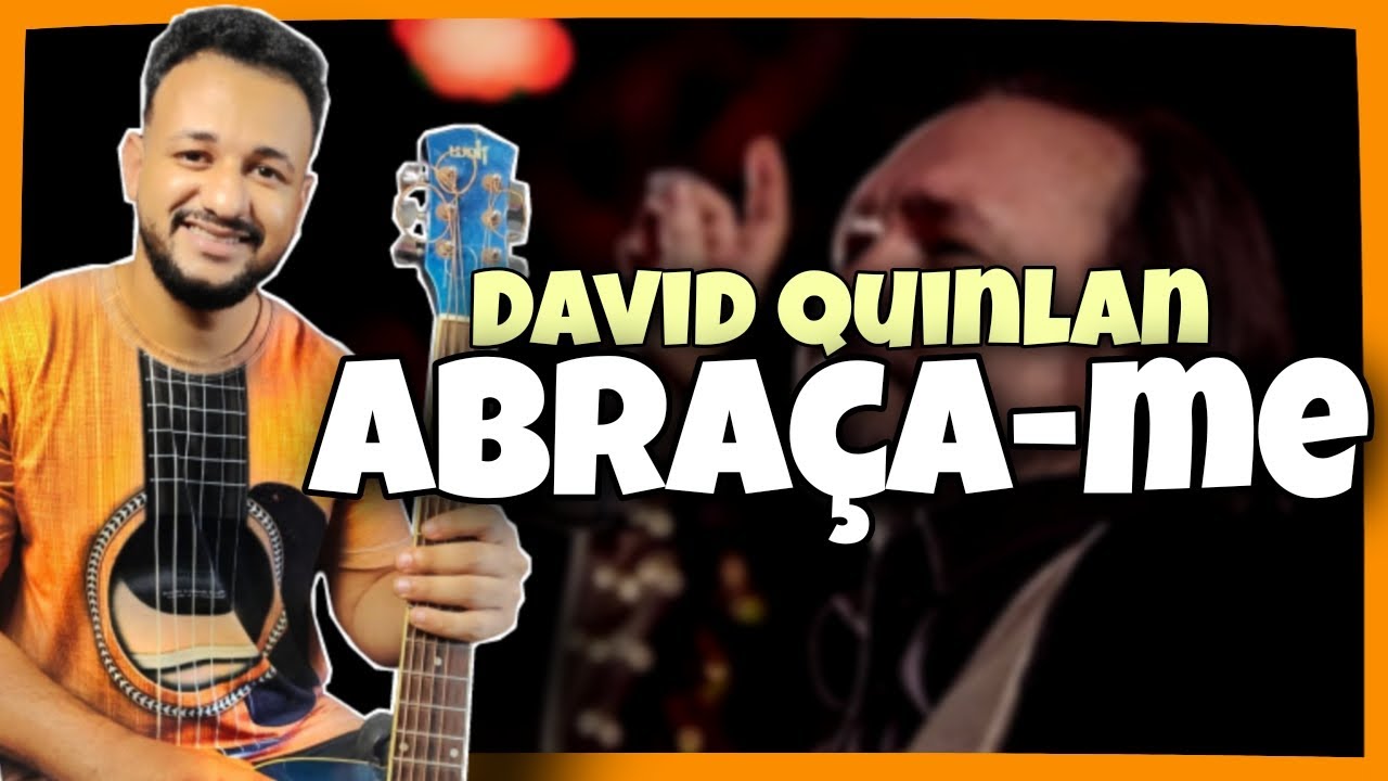 Abraça-me - David Quinlan (Aula de Violão Simplificado)