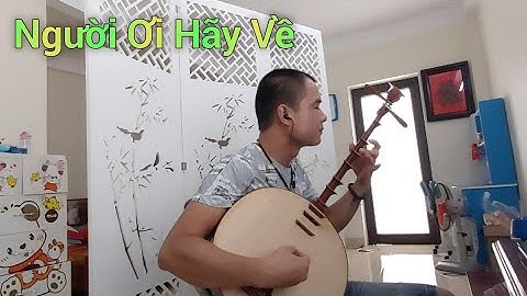 Người Ơi Hãy Về - Đàn Nguyệt|Duycheo