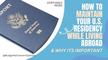 How to Maintain Your U.S. Residency While Living Abroad