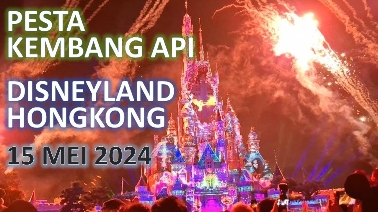 PESTA KEMBANG API, DISNEYLAND, HONG KONG, 15 MEI 2024 - Nigth Show FIREWORKS In Disneyland Hong Kong