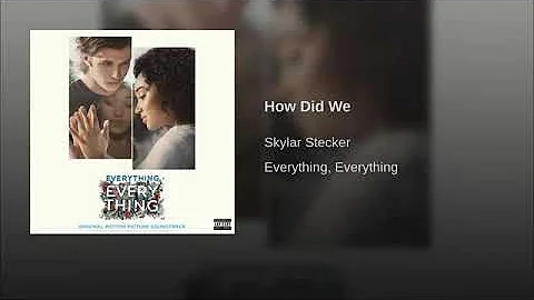 How Did We - Skylar Stecker