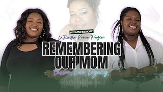 Remembering Our Mom: Lessons. Love. Legacy