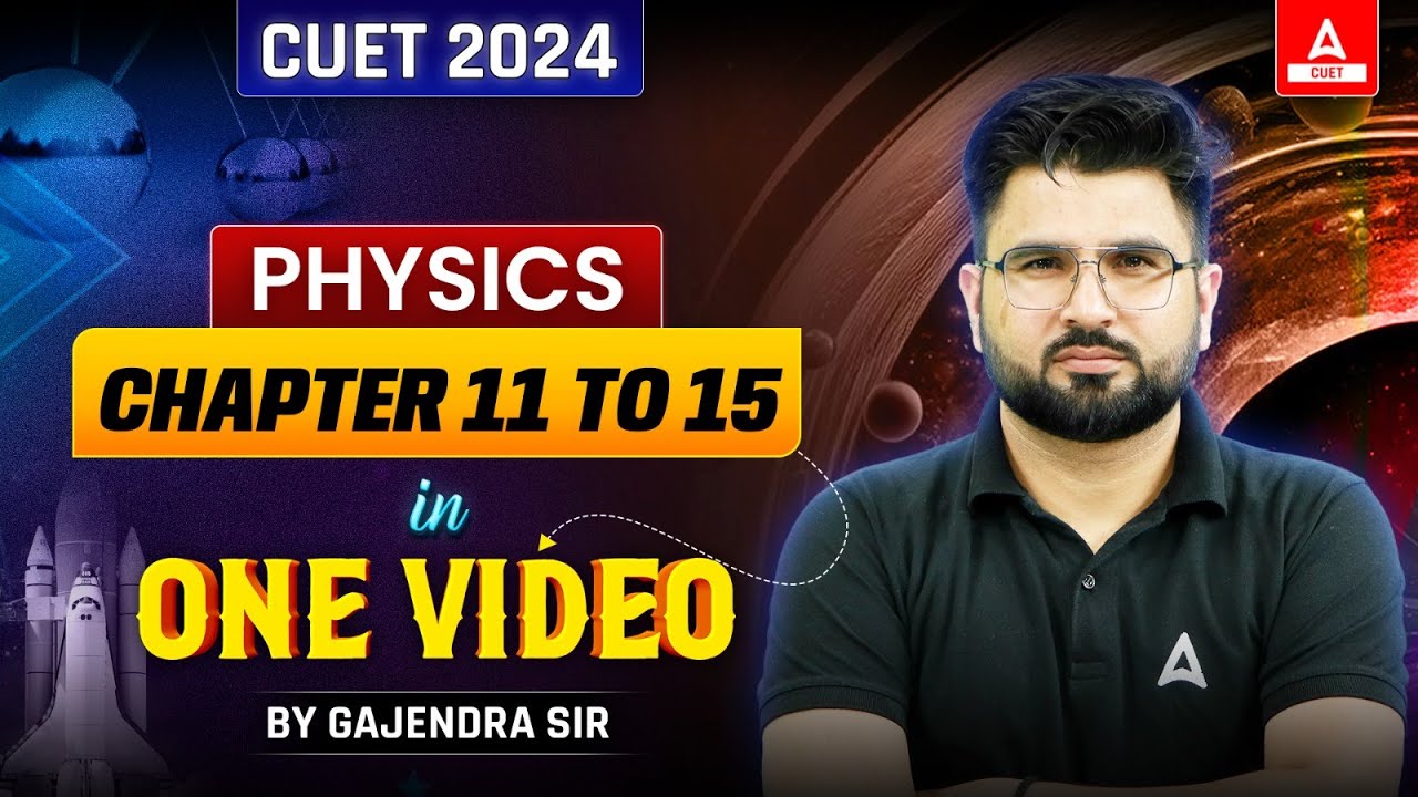 CUET 2024 Physics Chapter 11 to 15 in One Shot | By Gajendra Sir - YouTube