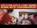 How To Take Care of Your Family Members If They Are Down With Coronavirus? | NewsMo