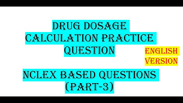 Drug Dosage Calculation Practice Question explained in English Part-3 || by Nursing Lectures