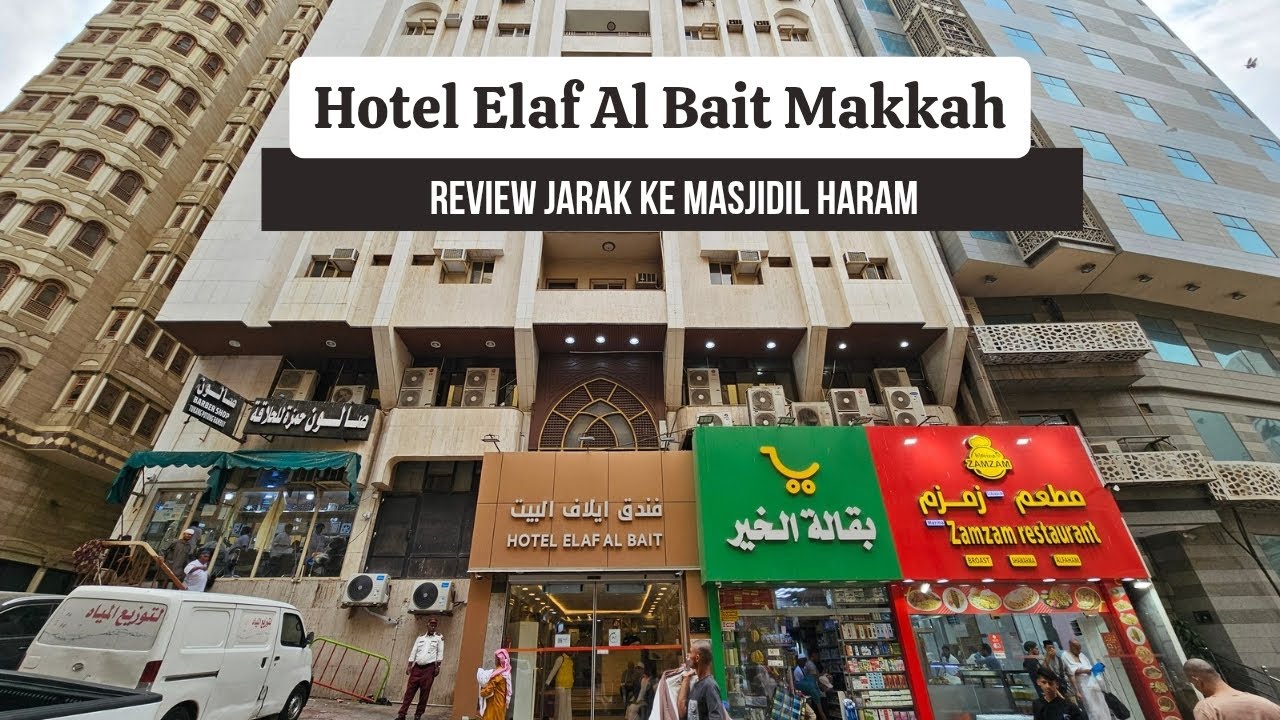 Review Jarak Hotel Elaf Al Bait Makkah ke Masjidil Haram | 3 menit jalan kaki