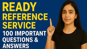 Ready Reference Service in Library Science | 100 Important Questions & Answers for Exams