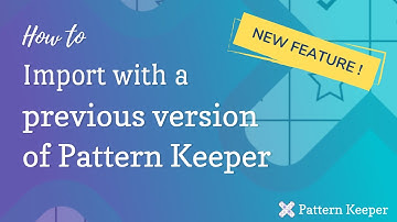 How to import with an earlier version of Pattern Keeper