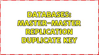 Famous Databases: Master-Master Replication Duplicate Key Profile