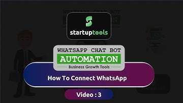Video 3) How To Connect WhatsApp  |  WhatsApp Chatbot Automation