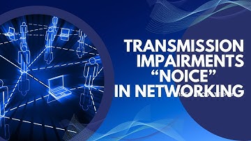 NETWORKING 1  || Syllabus of BS IT || University of The Punjab || Noice || Trasmission Impairments