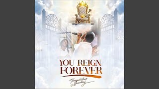 You Reign Forever - Theophilus Sunday