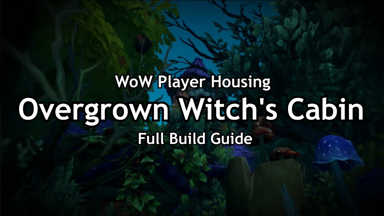 Хижина ведьмы | Жилье для игроков WoW | Руководство по декорированию