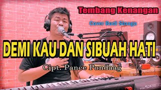 Demi Kau dan Sibuah Hati (Pance Pondaag) Cover Budi Sinaga | #tembangkenangan
