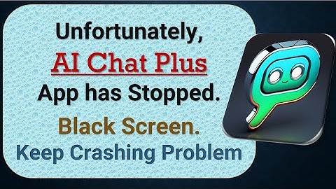 How to Fix Unfortunately, AI CHAT PLUS App has Stopped on Android Phone