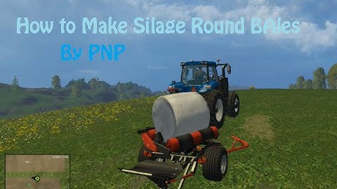 Farming Simulator 15 :How To Make Silage Round Bales