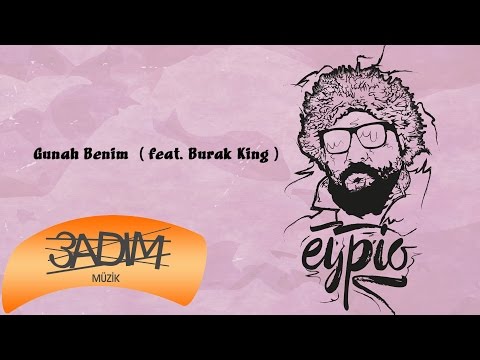 Eypio & Burak King -  #Günah Benim (Official Audio)