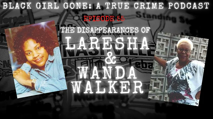The Disappearances Of Laresha & Wanda Walker | Bla...