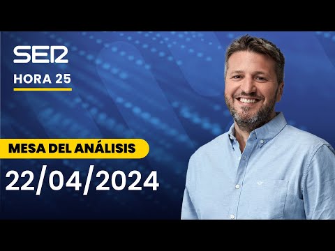 🔴🎧 Mesa del análisis en Hora 25 (22/04/2024)