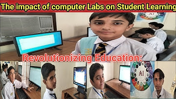 Revolutionizing Education: The Impact of Computer Labs on Student Learning|تأثير مختبرات الكمبيوتر
