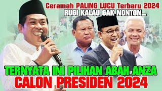 Kh Anwar Zahid Terbaru 2024 | SIAPAKAH CAPRES PILIHAN ABAH ANZA? pengajian paling lucu sedunia