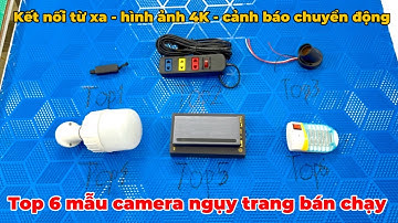 Top 6 mẫu camera ngụy trang bán chạy nhất hiện nay , kết nối từ xa hình ảnh 4K siêu nét mẫu 2025