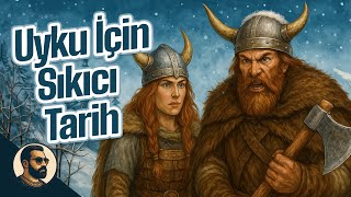 Viking Olarak Kışın Bir Gününüz Nasıl Geçerdi? Uyku İçin Sıkıcı Tarih