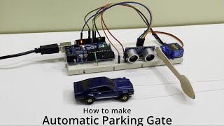 How to make simple automatic car parking toll gate system 4K using Arduino and UltraSonic Sensor