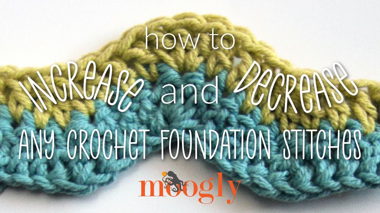 How to Increase and Decrease Crochet Foundation Stitches - YouTube