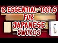 8 Essential Tools for Japanese Swords