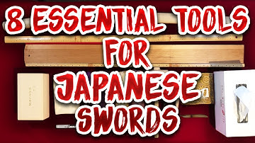 8 Essential Tools for Japanese Swords
