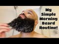 My Morning Beard Routine / Using Beard Conditioner
