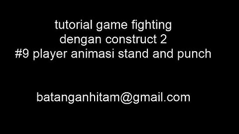 construct 2  tutorial game fighting #9 player animasi stand and punch