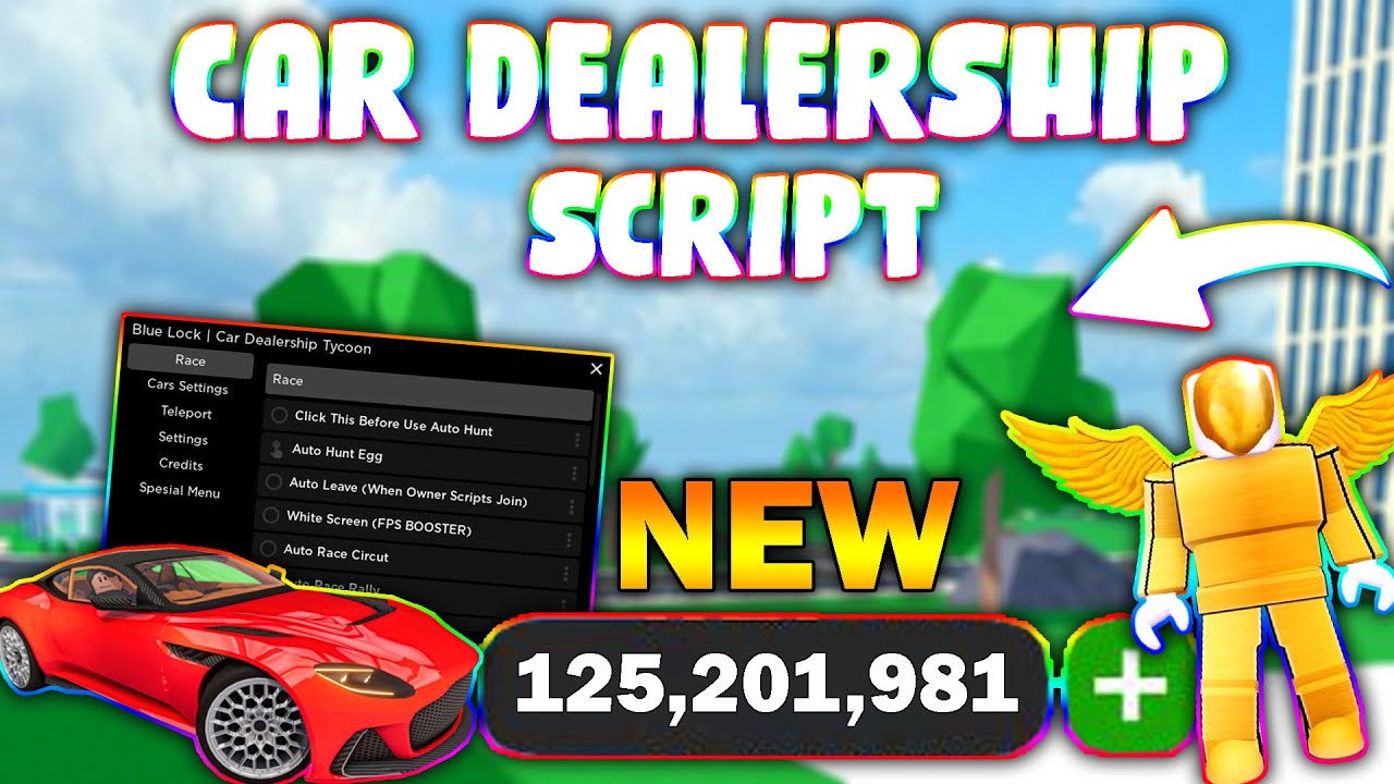 *NEW* Car Dealership Tycoon Script (PASTEBIN 2023) (MONEY FARM, AUTO