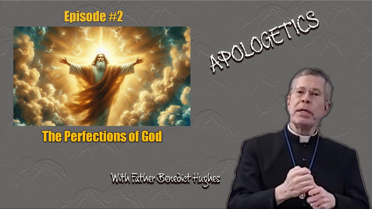 Father Benedict: The Perfections of God