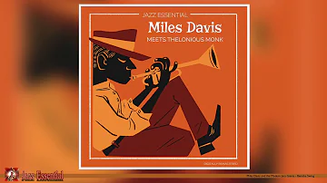 Miles Davis Meets Thelonious Monk | Essential Jazz