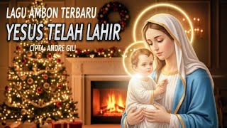 LAGU AMBON TERBARU – YESUS TELAH LAHIR | Ciptaan Andre Gili | MELIWARU OFFICIAL (Official Music)