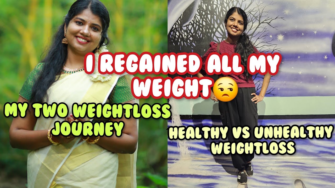 ഞാൻ ഇരട്ടി വണ്ണം വെച്ചു 😒|Two Weightloss journey experience|Healthy vs unhealthy Weightloss journey 