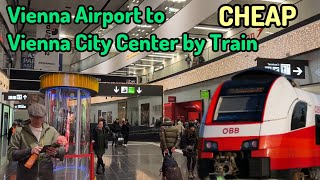 Quick Guide : Vienna Airport to Vienna City Center by CHEAP Train Quick Guide : Vienna Airport to Vienna City Center by CHEAP Train