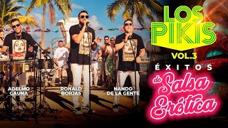 Nando De La Gente  Ronald Borjas  Adelmo Gauna  Son los Pikis  xitos De Salsa Erotica Vol 3
