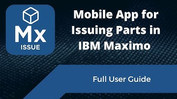 MxIssue User Guide (Full) - IBM Maximo Mobile App from A3J Group for Issuing Inventory