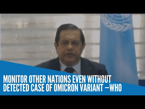 Monitor other nations even without detected case of Omicron variant —WHO