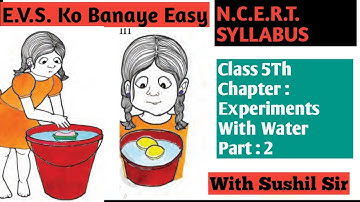 Experiments With Water Part 2 Evs,Class 5, Chapter 8 Ncert/Cbse By Sushil sir/Bhukal Classes