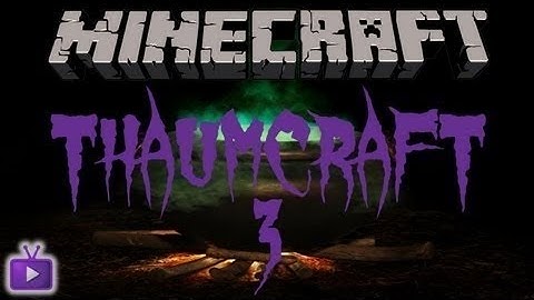 Minecraft Mod Showcase: Thaumcraft 3
