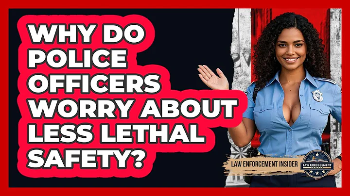 Why Do Police Officers Worry About Less Lethal Safety? - Law Enforcement Insider