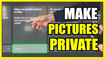 How to Make your Screenshots Uploaded PRIVATE on Xbox Series X (Privacy Tutorial)