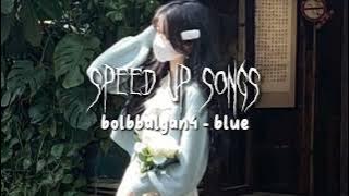 bolbbalgan4 - blue「speed up song」