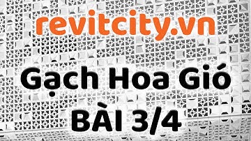 [REVIT - Level 2] - Tuyển tập kinh điển về Gạch hoa gió trong Revit - Phần 3/4 - Used Massing